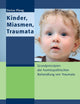 Kinder, Miasmen, Traumata: Grundprinzipien der homöopathischen Behandlung von Traumata (German Edition)