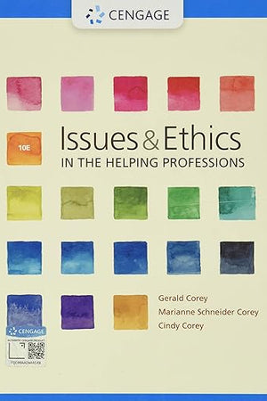 Issues and Ethics in the Helping Professions (MindTap Course List)
