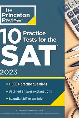 10 Practice Tests for the SAT, 2023: Extra Prep to Help Achieve an Excellent Score (College Test Preparation)