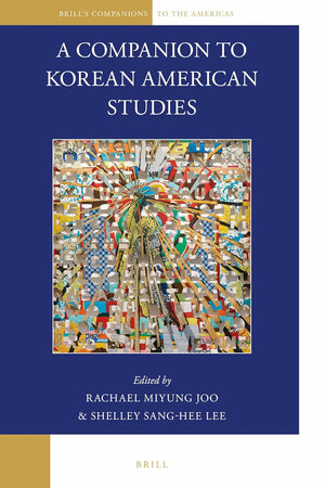 A Companion to Korean American Studies (Brill's Companions to the Americas, 1)