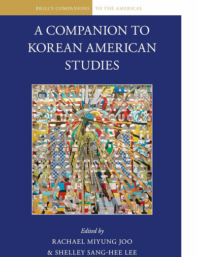 A Companion to Korean American Studies (Brill's Companions to the Americas, 1)