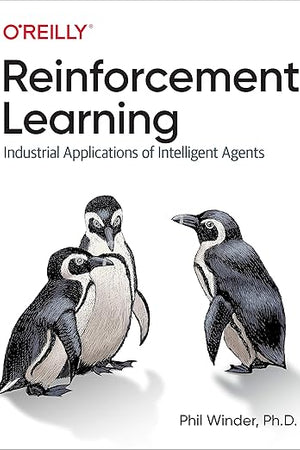 Reinforcement Learning: Industrial Applications of Intelligent Agents