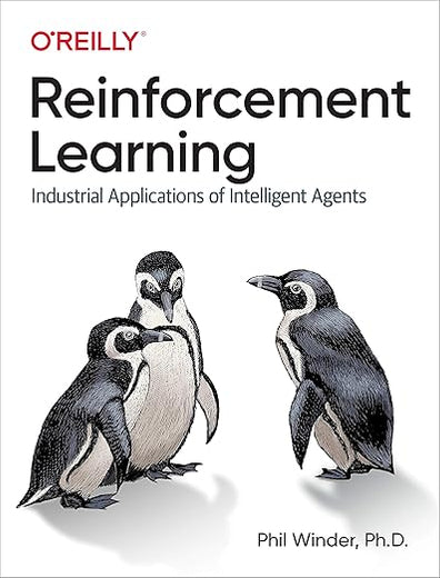 Reinforcement Learning: Industrial Applications of Intelligent Agents
