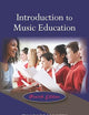 Introduction to Music Education, Fourth Edition