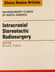 Intracranial Stereotactic Radiosurgery, An Issue of Neurosurgery Clinics (Volume 24-4) (The Clinics: Surgery, Volume 24-4)