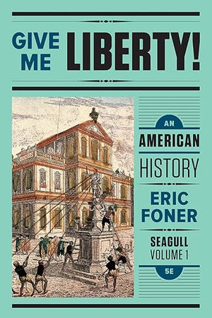 Give Me Liberty!: An American History: To 1877