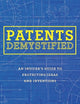 Patents Demystified: An Insider's Guide to Protecting Ideas and Inventions