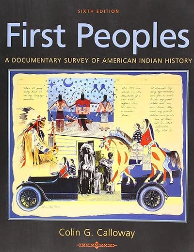 First Peoples: A Documentary Survey of American Indian History