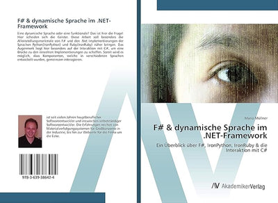 F# & dynamische Sprache im .NET-Framework: Ein Überblick über F#, IronPython, IronRuby & die Interaktion mit C# (German Edition)