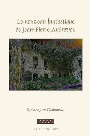 Le nouveau fantastique de Jean-Pierre Andrevon (Faux Titre, 448) (French Edition)