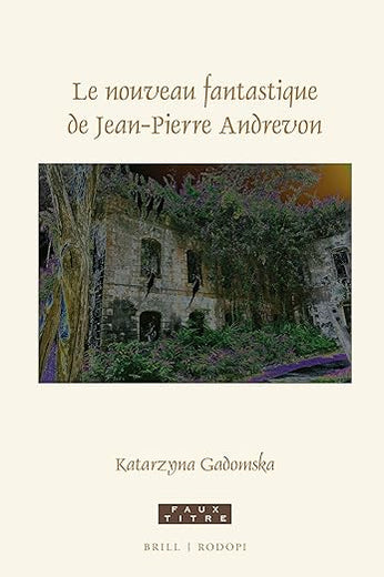 Le nouveau fantastique de Jean-Pierre Andrevon (Faux Titre, 448) (French Edition)
