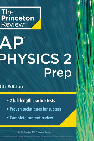 Princeton Review AP Physics 2 Prep, 9th Edition: 2 Practice Tests + Complete Content Review + Strategies & Techniques (2024) (College Test Preparation)