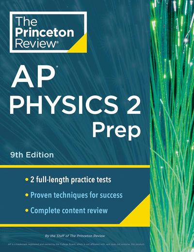 Princeton Review AP Physics 2 Prep, 9th Edition: 2 Practice Tests + Complete Content Review + Strategies & Techniques (2024) (College Test Preparation)