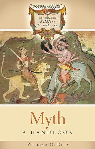 Myth: A Handbook (Greenwood Folklore Handbooks)