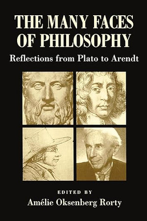 The Many Faces of Philosophy: Reflections from Plato to Arendt