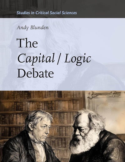 The Capital / Logic Debate (Studies in Critical Social Sciences, 320)