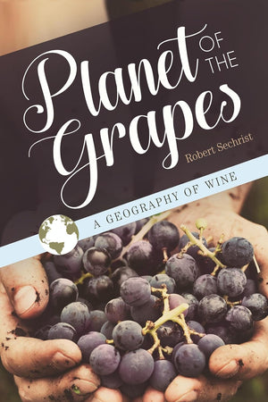 Planet of the Grapes: A Geography of Wine
