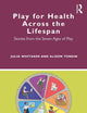 Play for Health Across the Lifespan