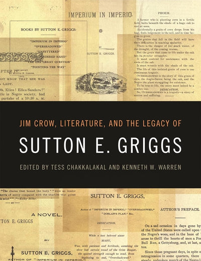 Jim Crow, Literature, and the Legacy of Sutton E. Griggs (The New Southern Studies)