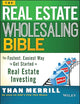 The Real Estate Wholesaling Bible: The Fastest, Easiest Way to Get Started in Real Estate Investing