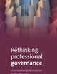 Rethinking professional governance: International directions in healthcare