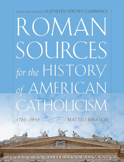 Roman Sources for the History of American Catholicism, 1763–1939