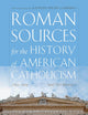 Roman Sources for the History of American Catholicism, 1763–1939