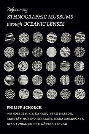 Refocusing Ethnographic Museums through Oceanic Lenses