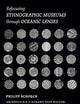 Refocusing Ethnographic Museums through Oceanic Lenses