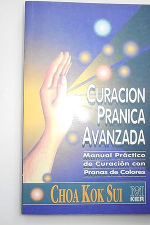 Curacion Pranica Avanzada (Spanish Edition)