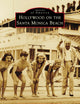 Hollywood on the Santa Monica Beach (Images of America)