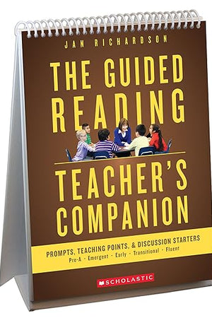 The Guided Reading Teacher's Companion: Prompts, Discussion Starters & Teaching Points