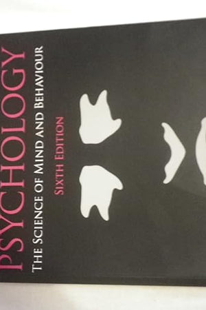 Psychology: The Science of Mind and Behaviour, 6th edition