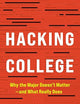 Hacking College: Why the Major Doesn't Matter―and What Really Does