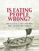 Is Eating People Wrong?: Great Legal Cases and How they Shaped the World