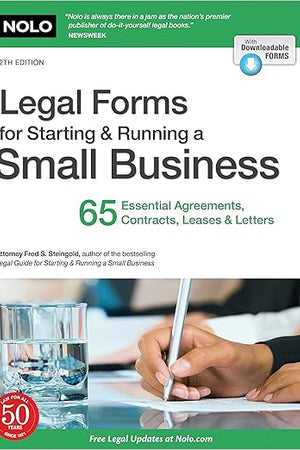 Legal Forms for Starting & Running a Small Business: 65 Essential Agreements, Contracts, Leases & Letters