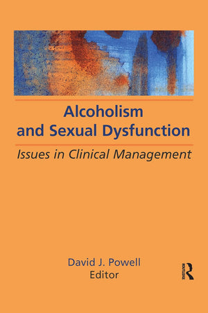 Alcoholism and Sexual Dysfunction (Alcoholism Treatment Quarterly)