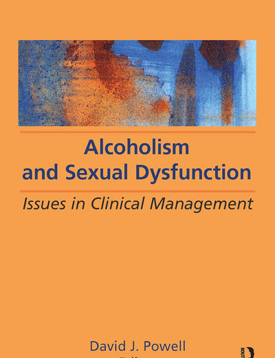 Alcoholism and Sexual Dysfunction (Alcoholism Treatment Quarterly)