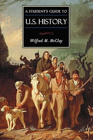 A Student's Guide to U.S. History: U.S. History Guide (Guides to Major Disciplines)