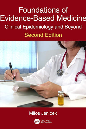 Foundations of Evidence-Based Medicine: Clinical Epidemiology and Beyond, Second Edition