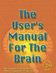The User's Manual For The Brain Volume I: The Complete Manual For Neuro-Linguistic Programming Practitioner Certification
