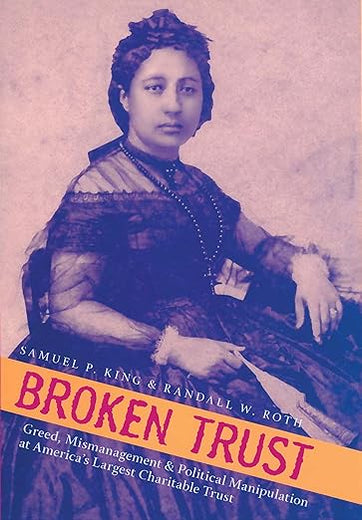 Broken Trust: Greed, Mismanagement & Political Manipulation at America’s Largest Charitable Trust (Latitude 20 Books (Paperback))