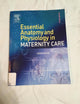 Essential Anatomy & Physiology in Maternity Care