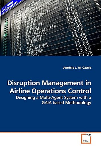 Disruption Management in Airline Operations Control: Designing a Multi-Agent System with a GAIA based Methodology