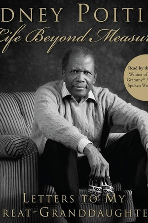 Life Beyond Measure Lib/E: Letters to My Great-Granddaughter