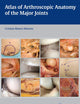 Atlas of Arthroscopic Anatomy of the Major Joints
