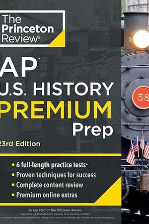 Princeton Review AP U.S. History Premium Prep, 23rd Edition: 6 Practice Tests + Complete Content Review + Strategies & Techniques (2024) (College Test Preparation)
