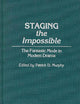 Staging the Impossible: The Fantastic Mode in Modern Drama (Contributions to the Study of Science Fiction and Fantasy)
