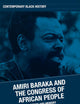 Amiri Baraka and the Congress of African People: History and Memory (Contemporary Black History)