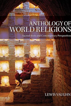 Anthology of World Religions: Sacred Texts and Contemporary Perspectives